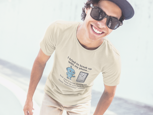 I Tried To Break Up With My Phone..But Now It Keeps Showing Me "How to Win Back a Toxic Relationship" Videos. Unisex Tee