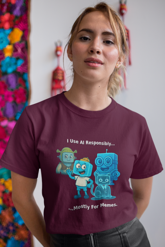 I Use AI Responsibly..Mostly For Memes.  Unisex Tee