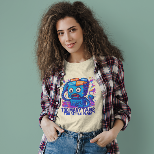 Too Many Tabs, Too Little RAM.  Unisex t-shirt