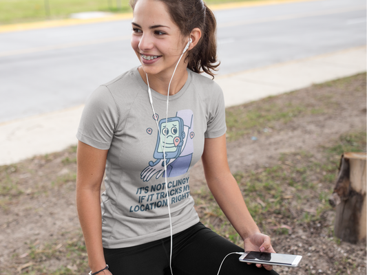 It's Not Clingy If It Tracks My Location Right?  Women’s basic softstyle t-shirt