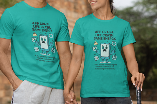 App Crash. Life Crash. Same Energy. Unisex Tee