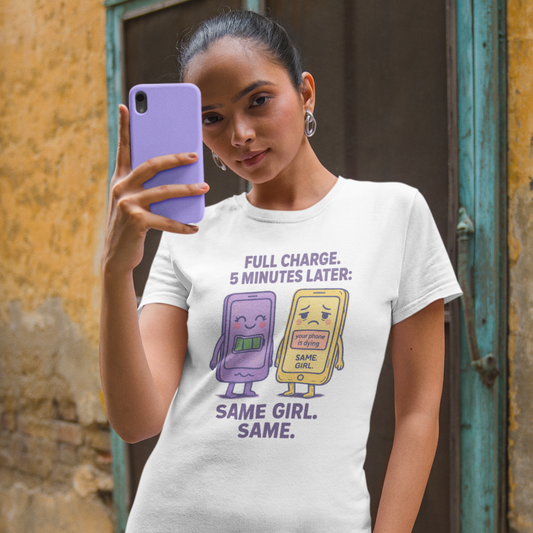 Full Charge. 5 Minutes Later...... Women’s basic softstyle t-shirt