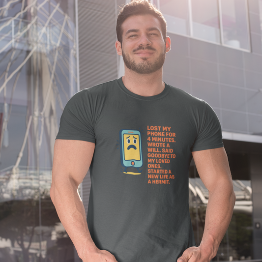 Lost My Phone for 4 Minutes. Wrote a Will. Said Goodbye to My Loved Ones. Started a New Life As a Hermit..  Unisex Tee