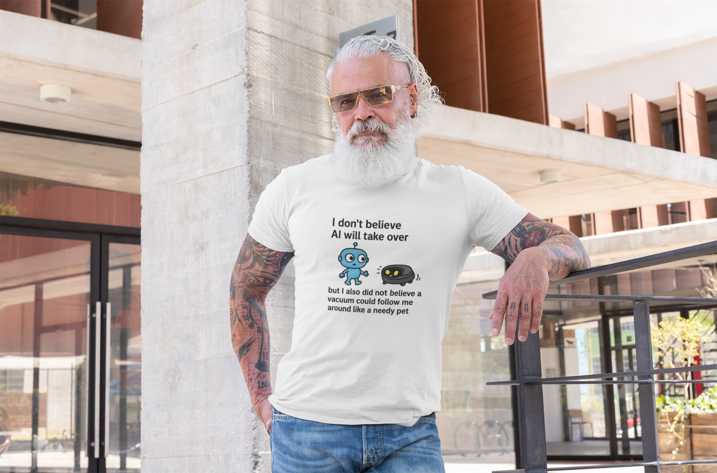 I Don't Believe AI Will Take Over....But I Also Did Not Believe a Vacuum Could Follow Me Around Like a Needy Pet. Unisex Tee