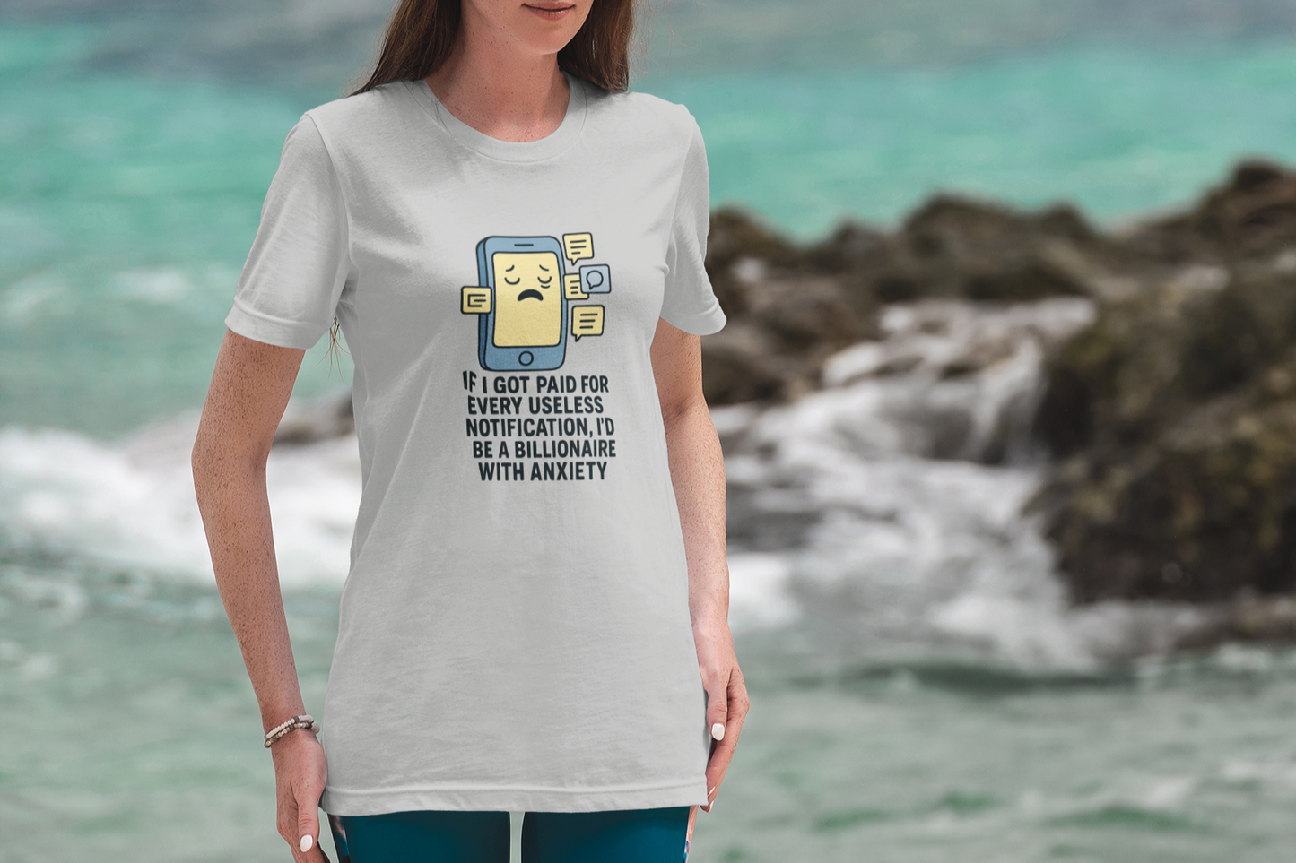 If I Got Paid For Every Useless Notification, I'd Be a Billionaire With Anxiety.  Unisex Tee
