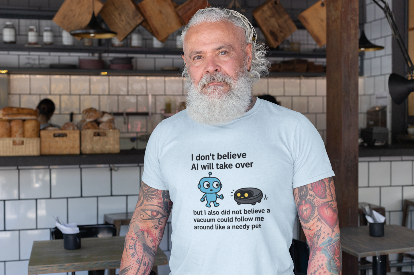 I Don't Believe AI Will Take Over....But I Also Did Not Believe a Vacuum Could Follow Me Around Like a Needy Pet. Unisex Tee