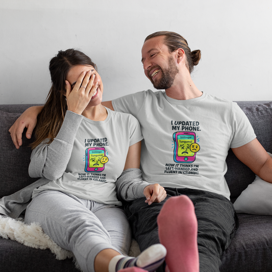 I Updated My Phone. Now It Thinks I'm Left-Handed and Fluent in Icelandic.  Unisex Tee