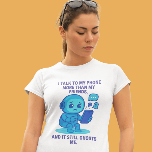 I Talk to My Phone More Than My Friends Women’s basic softstyle t-shirt
