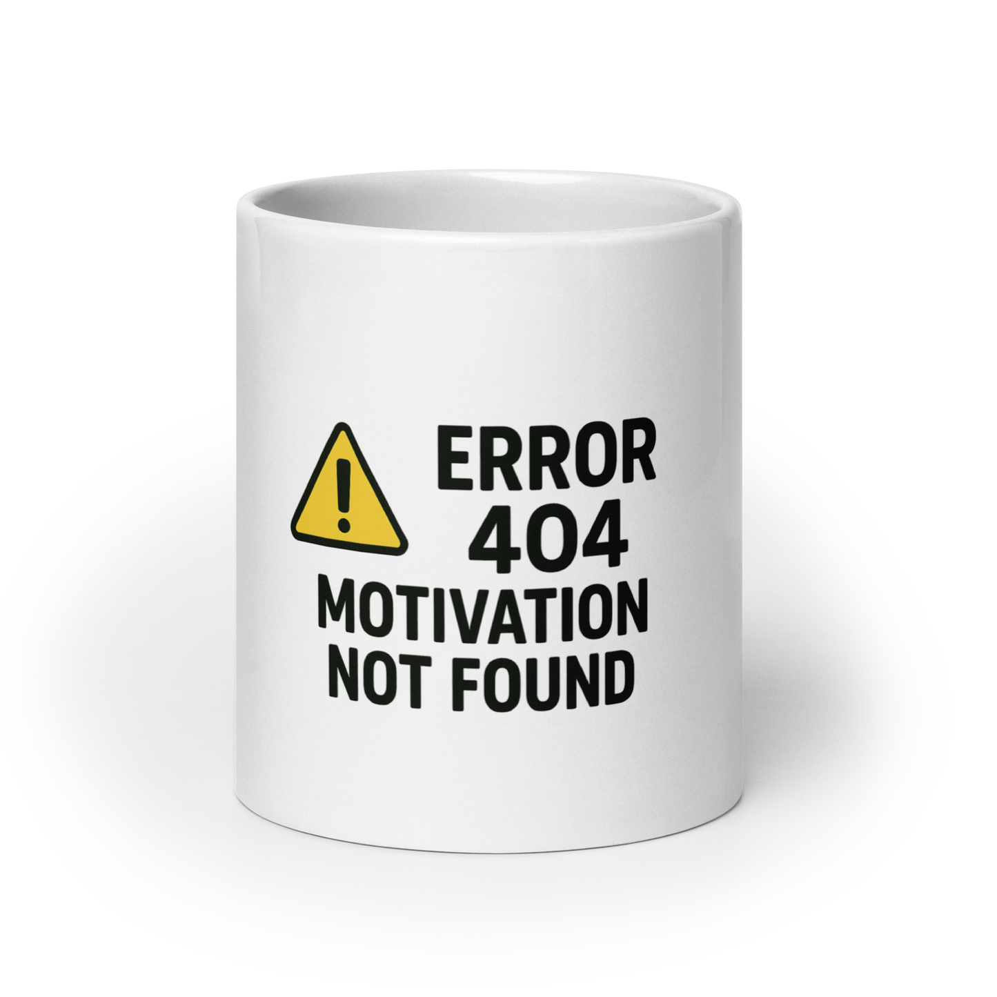 Error 404:  Motivation Not Found. White glossy mug